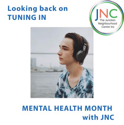 image of boy with headphones and wording 'Looking back on tuning in' - Mental Health Month with JNC